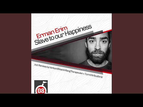 Slave to Our Happiness