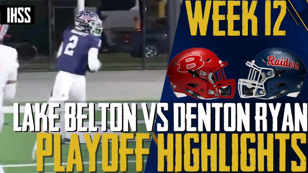Lake Belton vs Denton Ryan - 2023 Week 12 Football Highlights