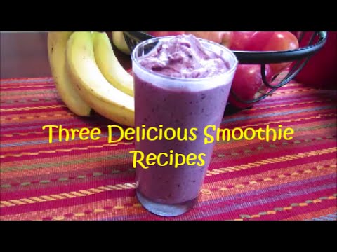 Three Delicious Smoothie Recipes Video