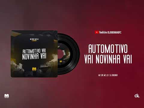 AUTOMOTIVO VAI NOVINHA VAI - MC GW E MC LD (DJ BOKINHA)
