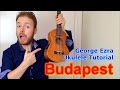Budapest - George Ezra (Ukulele Tutorial) 
