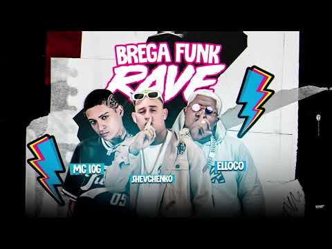 🔵SHEVCHENKO E ELLOCO, MC 10G - BREGA FUNK RAVE - BREGA FUNK 2023