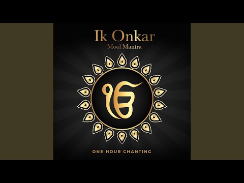 Ik Onkar - Mool Mantra (One Hour Chanting)