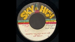 The Ability - Rasta Never Give Up + Dub