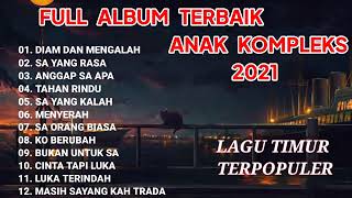 Download lagu full album terbaik anak kompleks 2021( lagu timur terpopuler) mp3