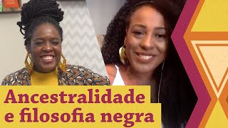 A importância da ancestralidade negra com a filósofa Katiúscia Ribeiro | Não Enrola com Xongani