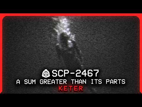 SCP-2467 │ A Sum Greater Than Its Parts │ Keter │ Mind Affecting/Meteorological SCP