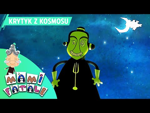 MAMI FATALE - KRYTYK Z KOSMOSU | odcinek #2 | bajka dla dzieci