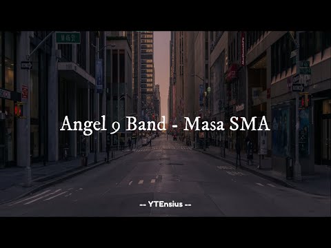 Angel 9 Band - Masa SMA (Lirik Lagu)