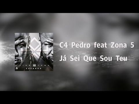C4 Pedro - Já Sei Que Sou Teu ft Zona 5 [Video Lyrics]