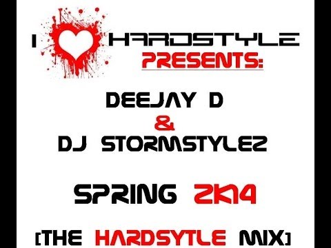 Deejay D & DJ Stormstylez Spring 2k14 [The Hardstyle Mix] #1