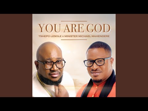 You Are God (feat. Minister Michael Mahendere)