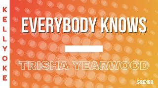 Kellyoke | Everybody Knows (Trisha Yearwood)