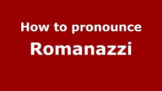 How to pronounce Romanazzi