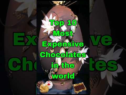 Top 10 Most expensive chocolates in the world #shorts