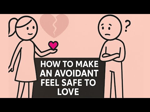 How to Make an Avoidant Feel Safe Enough to Love You