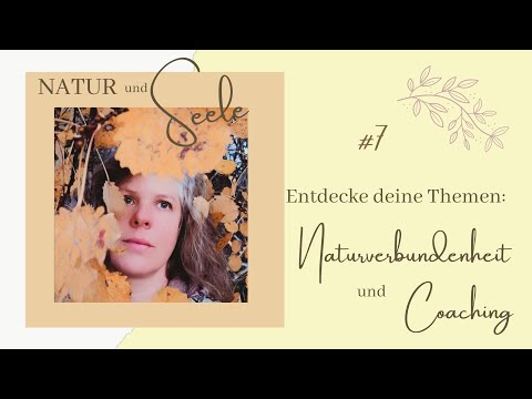 Entdecke deine Themen: Naturverbundenheit und Coaching
