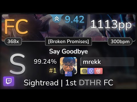 🔴 9.4⭐ mrekk | Krewella - Say Goodbye [Broken Promises] +HDDTHR 99.24% FC #1 | 1113pp - osu!
