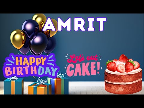 Happy Birthday Amrit, Birthday celebration, Birthday Song, Best Wishes hbd