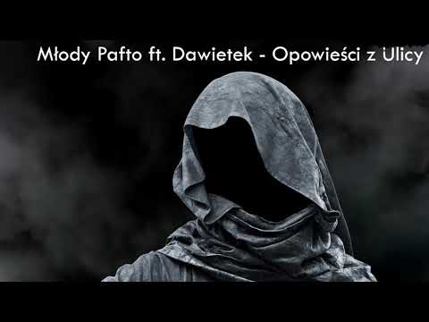 Młody Pafto ft. Dawietek - Opowieści z Ulicy