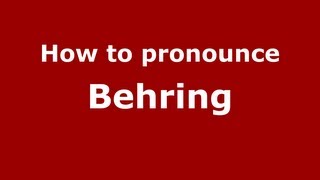 How to pronounce Behring