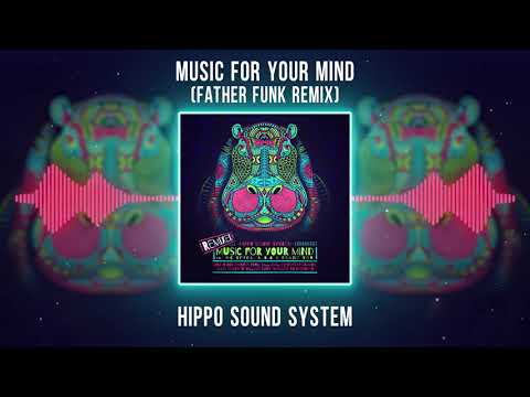 Hippo Sound System - Music For Your Mind ft. MC Spyda, K.O.G & Franz Von (Father Funk Remix)