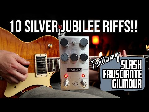 10 Silver Jubilee Riffs - VS Audio Platinum Pedal Demo | Frusciante, Gilmour and Slash Riffs