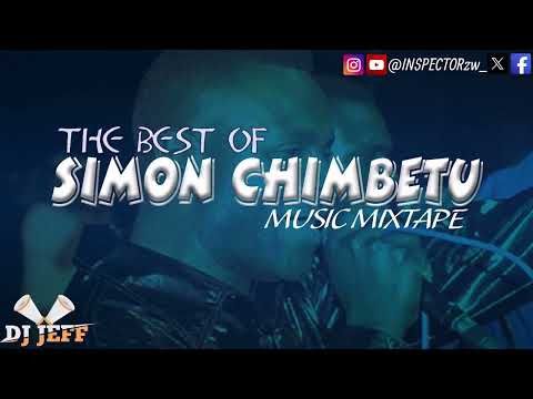 THE BEST OF SIMON CHOPA CHIMBETU MIXTAPE 01 By DJ JEFF INSPECTORzw_ +263 719 337 305