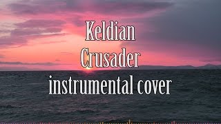 Keldian - Crusader (2013 Instrumental Cover) Keldian - Crusader (2013 Instrumental Cover)
