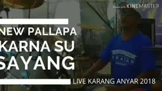 Download lagu New pallapa karna su sayang ( Gendang e cak met mantul ) mp3