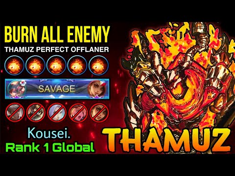 SAVAGE!! Thamuz Burn All The Enemies to Ashes!! - Top 1 Global Thamuz by Kousei. - MLBB