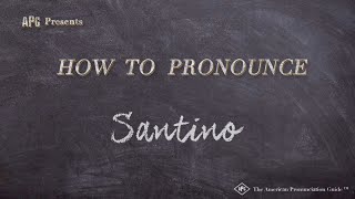 How to Pronounce Santino (Real Life Examples!)
