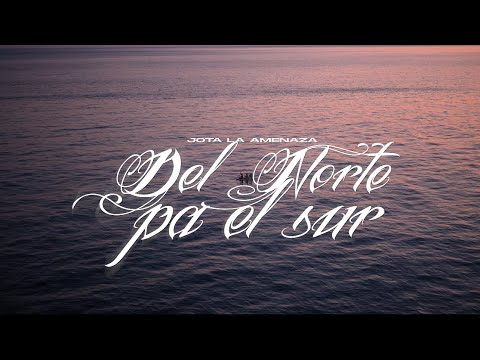 Jota La Amenaza - Del Norte Pa El Sur (Oficial Video)