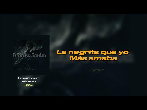 Lil Quil - La Negrita Que Yo Mas Amaba (Letra) ft Makala - Jose D