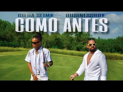 Businessboy, Cifra Slimk - Como antes (Video Oficial)