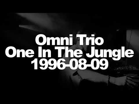 Omni Trio - BBC One In The Jungle - 1996-08-09