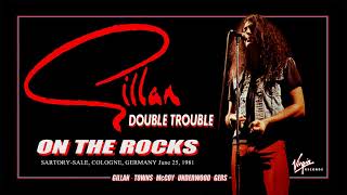 GILLAN: &quot;ON THE ROCKS&quot;, COLOGNE 1981