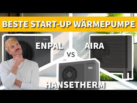 Wärmepumpen Vergleich 2025: Aira, Enpal & Hansetherm im Praxistest – Kosten, Lautstärke, Effizienz