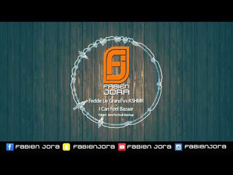 Fedde Le Grand vs KSHMR & Marnik - I Can Feel Bazaar (Fabien Jora Festival Mashup)
