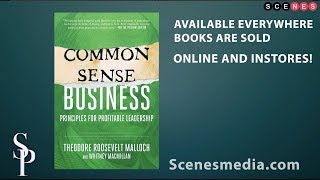 &quot;Common Sense Business&quot; - the New Book by Theodore Roosevelt Malloch and Whitney MacMillan