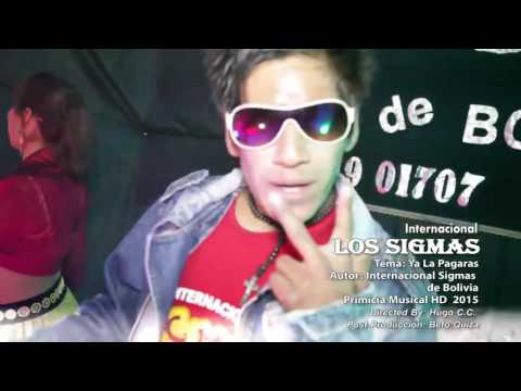 Los Sigmas De Bolivia Ya La Pagaras villera Primicia 2015 VIDEO 4K ULTRA HD