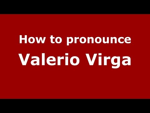 How to pronounce Valerio Virga (Italian/Italy)  - PronounceNames.com