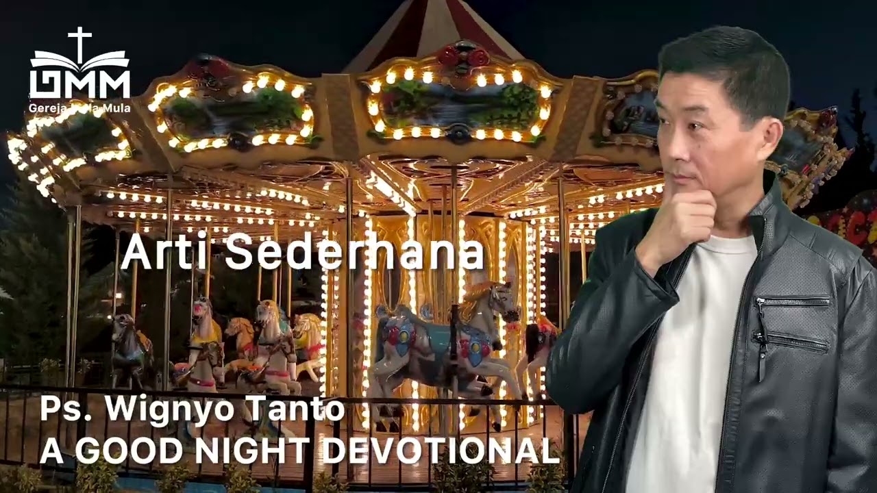 a Good Night Devotional | Arti Sederhana | Ps. Wignyo Tanto