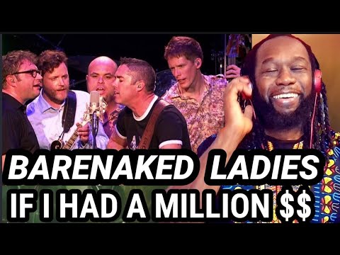 BARENAKED LADIES - If i had a million dollars REACTION - First time hearing