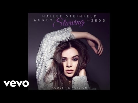 Hailee Steinfeld, Grey - Starving ft. Zedd (Acoustic)