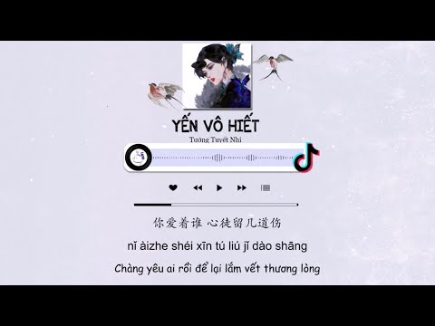 [Vietsub + Tiktok] Yến Vô Hiết - Tưởng Tuyết Nhi | 燕无歇 - 蒋雪儿