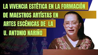 La vivencia estética en la formación de maestros artistas en artes escénicas de la U. Antonio Nariño