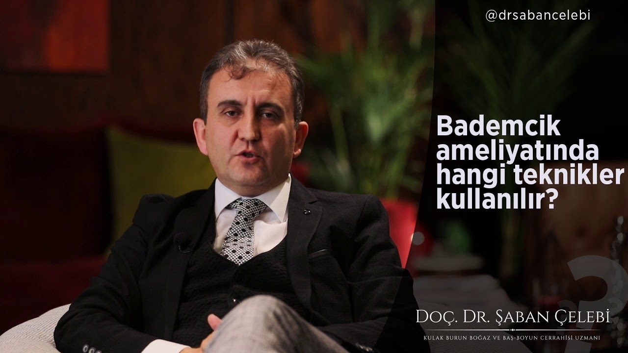 Bademcik ameliyatında hangi teknikler kullanılır?