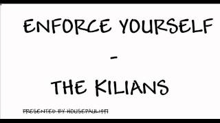 Enforce Yourself - The Kilians