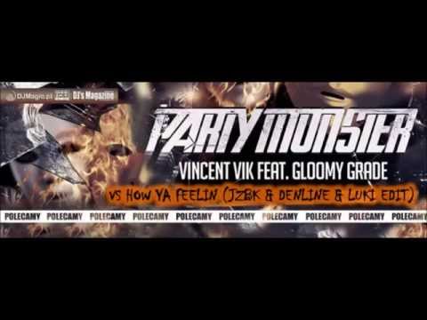 Vincent Vik feat Glomy Grade - Party Monster vs How Ya Feelin